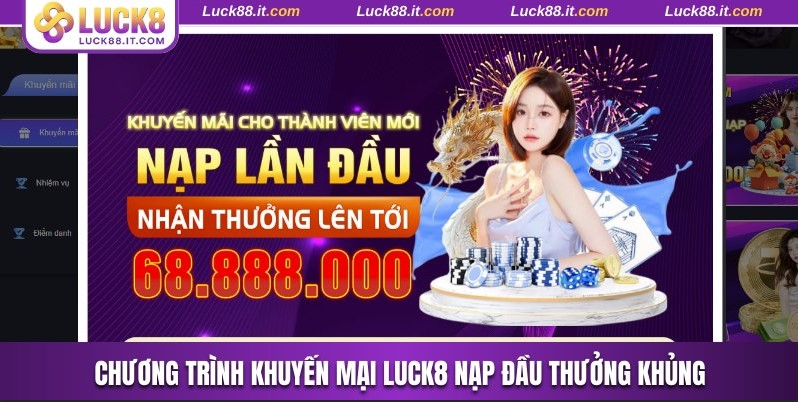 Chương trình khuyến mại Luck8 nạp đầu thưởng khủng