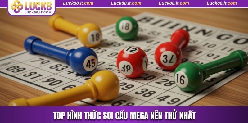 Top hình thức soi cầu Mega nên thử nhất