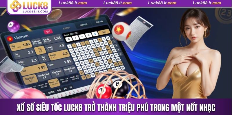 Xổ số siêu tốc Luck8